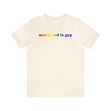 Maryland is Gay Pride T-Shirt: LGBTQ+ Flag Gradient Tee