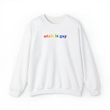 Utah is Gay Pride Sweatshirt: LGBTQ+ Flag Gradient Sweater