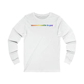 Massachusetts is Gay Pride Long Sleeve T-Shirt: LGBTQ+ Flag Gradient Tee