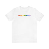 Hawaii is Gay Pride T-Shirt: LGBTQ+ Flag Gradient Tee