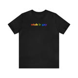 Utah is Gay Pride T-Shirt: LGBTQ+ Flag Gradient Tee