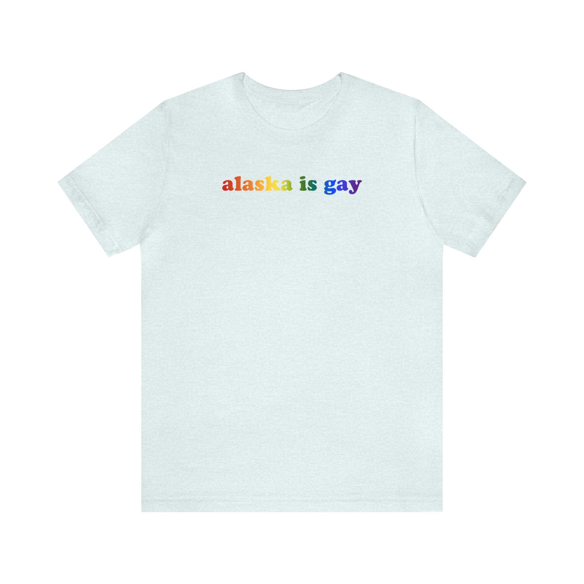 Alaska is Gay Pride T-Shirt: LGBTQ+ Flag Gradient Tee