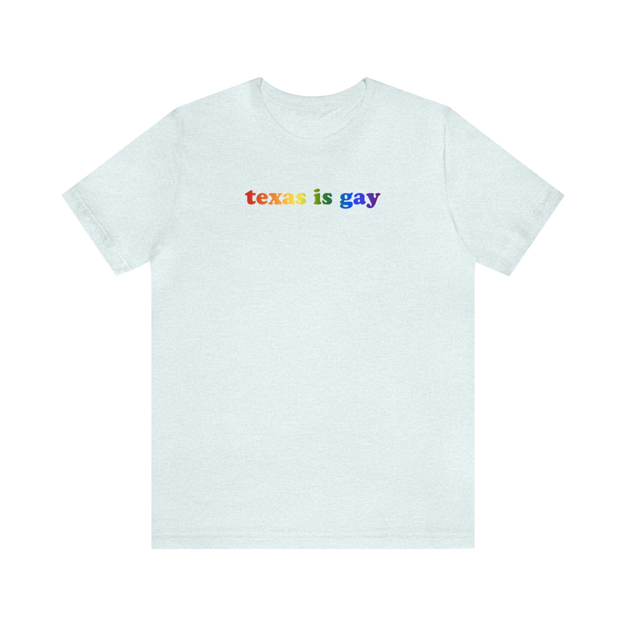 Texas is Gay Pride T-Shirt: LGBTQ+ Flag Gradient Tee