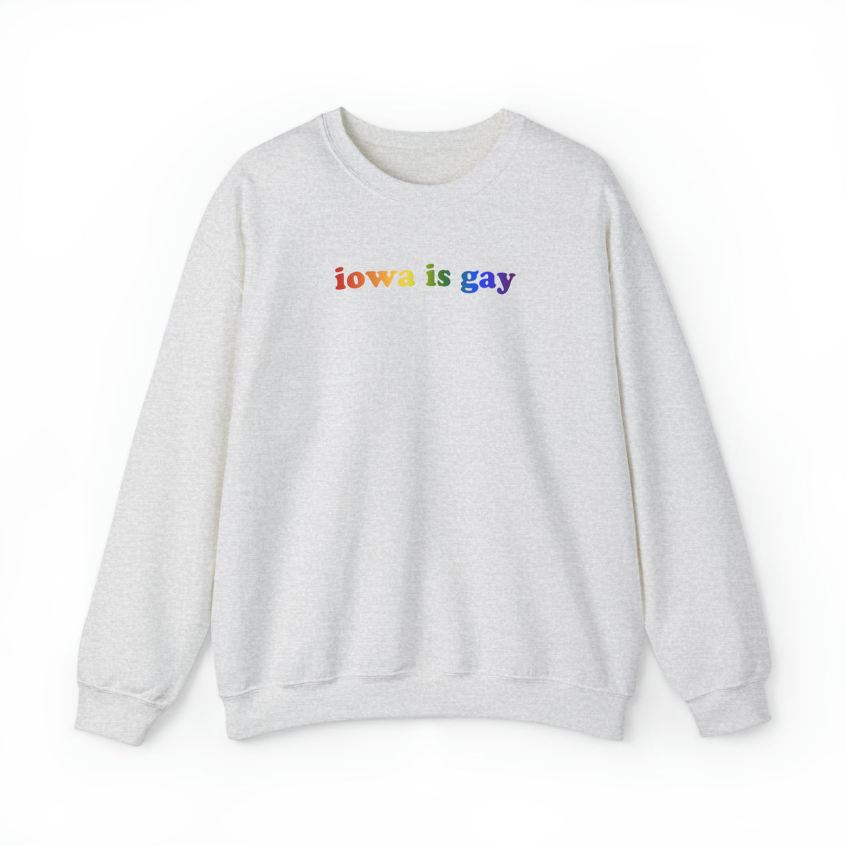 Iowa is Gay Pride Sweatshirt: LGBTQ+ Flag Gradient Sweater