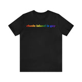 Rhode Island is Gay Pride T-Shirt: LGBTQ+ Flag Gradient Tee