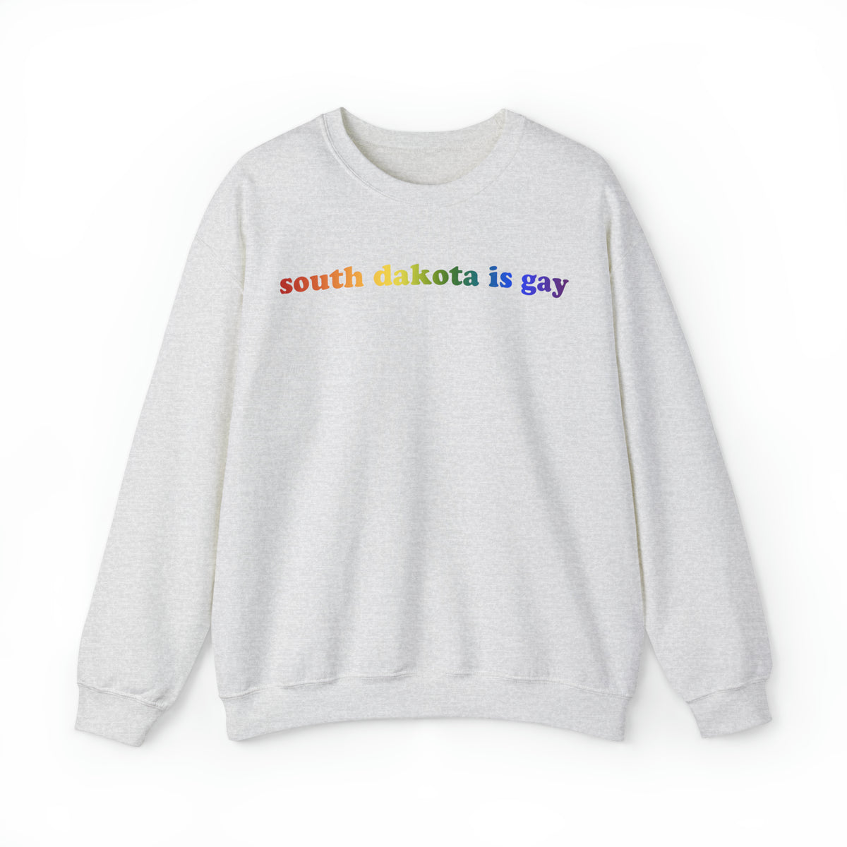 South Dakota is Gay Pride Sweatshirt: LGBTQ+ Flag Gradient Sweater