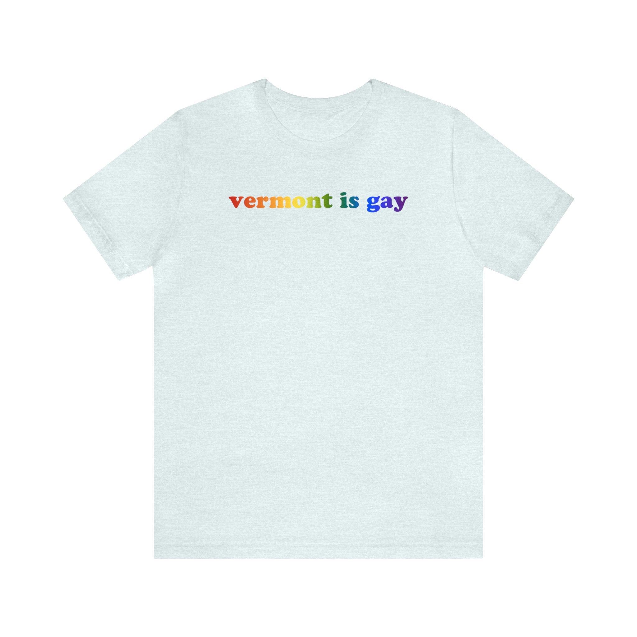 Vermont is Gay Pride T-Shirt: LGBTQ+ Flag Gradient Tee