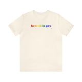 Hawaii is Gay Pride T-Shirt: LGBTQ+ Flag Gradient Tee