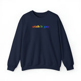 Utah is Gay Pride Sweatshirt: LGBTQ+ Flag Gradient Sweater