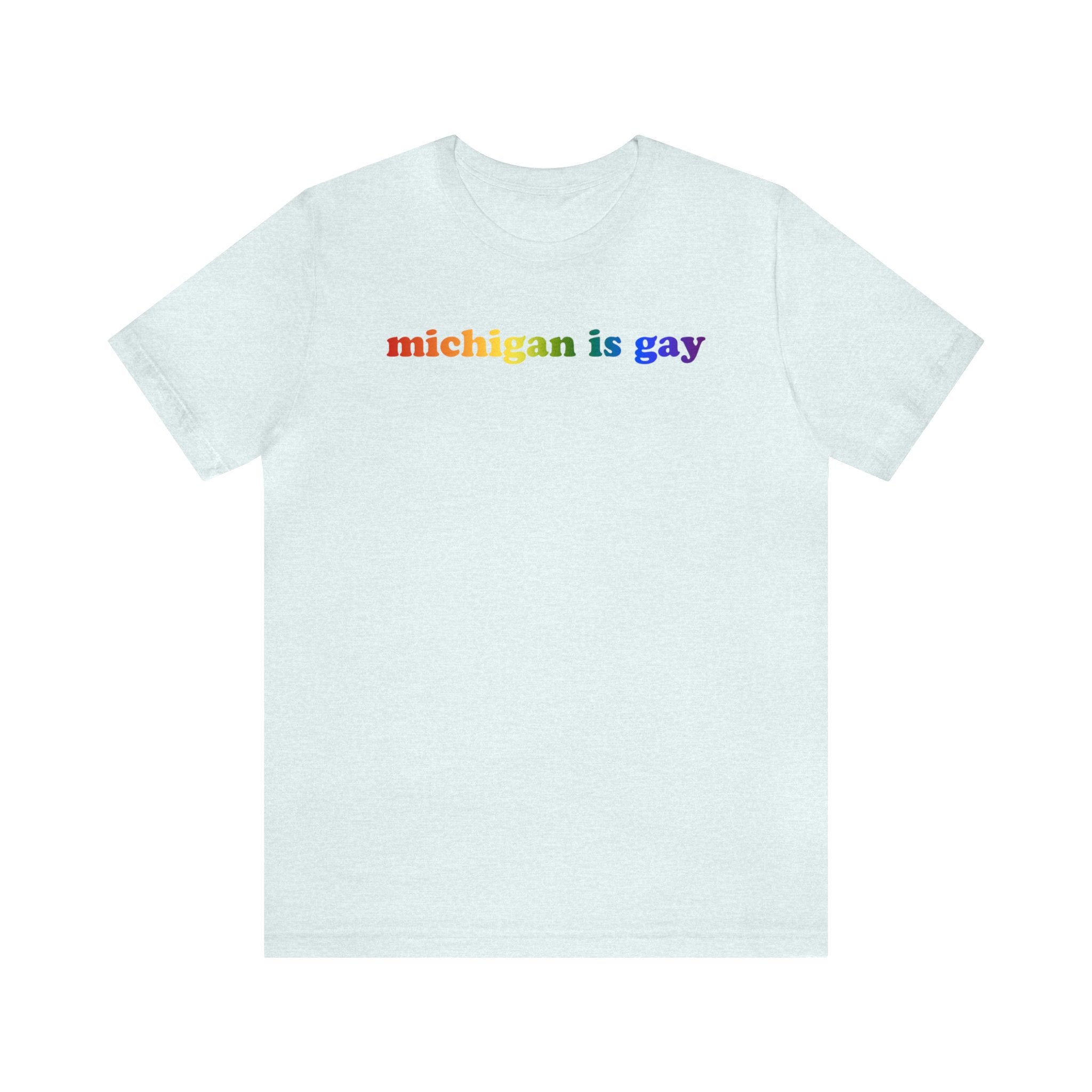 Michigan is Gay Pride T-Shirt: LGBTQ+ Flag Gradient Tee
