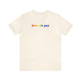Texas is Gay Pride T-Shirt: LGBTQ+ Flag Gradient Tee