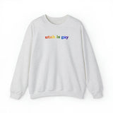 Utah is Gay Pride Sweatshirt: LGBTQ+ Flag Gradient Sweater