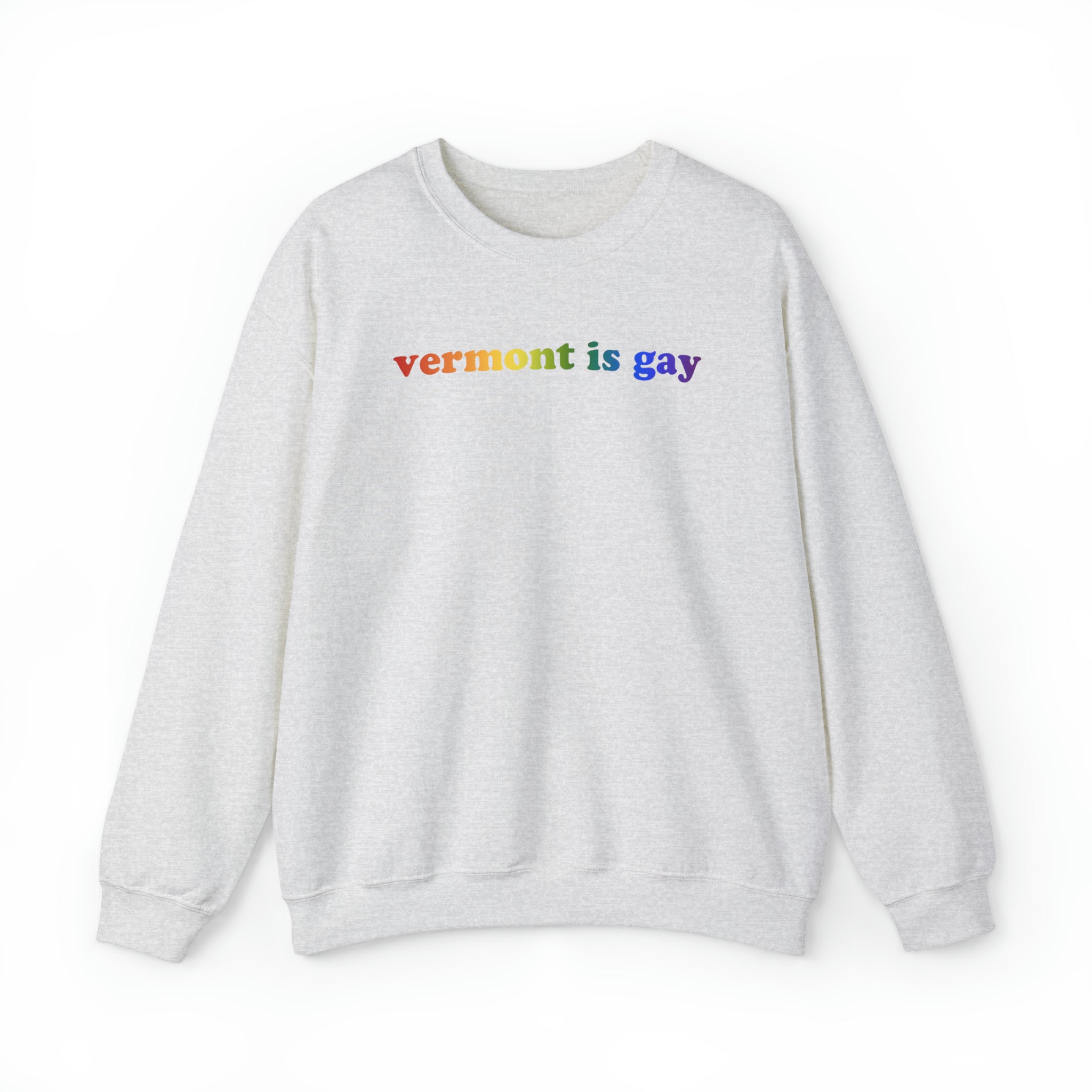 Vermont is Gay Pride Sweatshirt: LGBTQ+ Flag Gradient Sweater