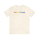 Missouri is Gay Pride T-Shirt: LGBTQ+ Flag Gradient Tee