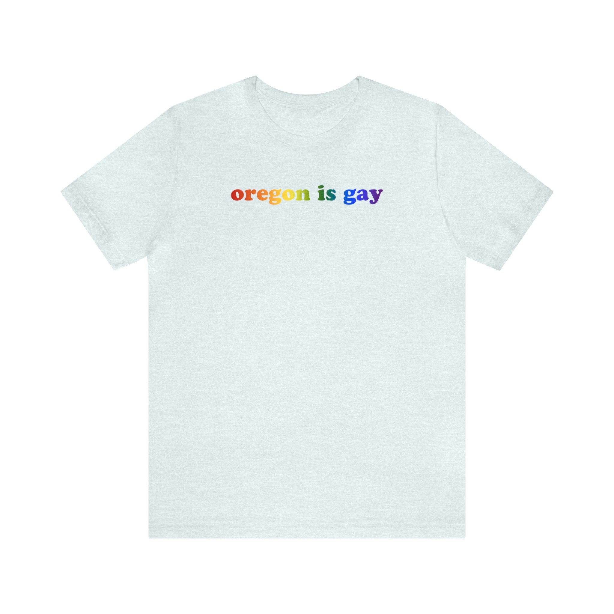 Oregon is Gay Pride T-Shirt: LGBTQ+ Flag Gradient Tee