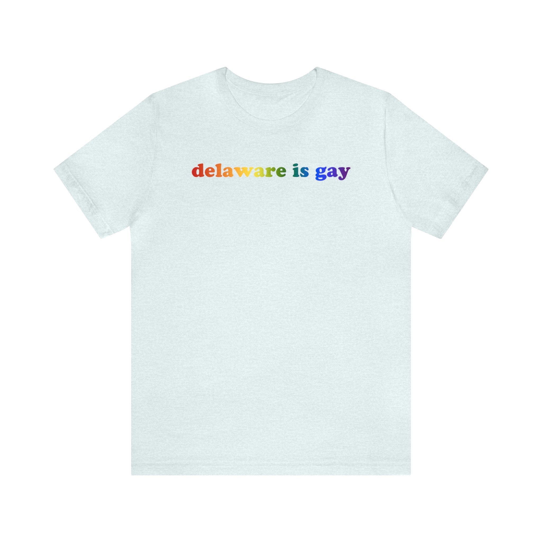 Delaware is Gay Pride T-Shirt: LGBTQ+ Flag Gradient Tee