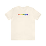 Idaho is Gay Pride T-Shirt: LGBTQ+ Flag Gradient Tee