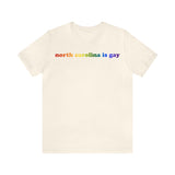 North Carolina is Gay Pride T-Shirt: LGBTQ+ Flag Gradient Tee