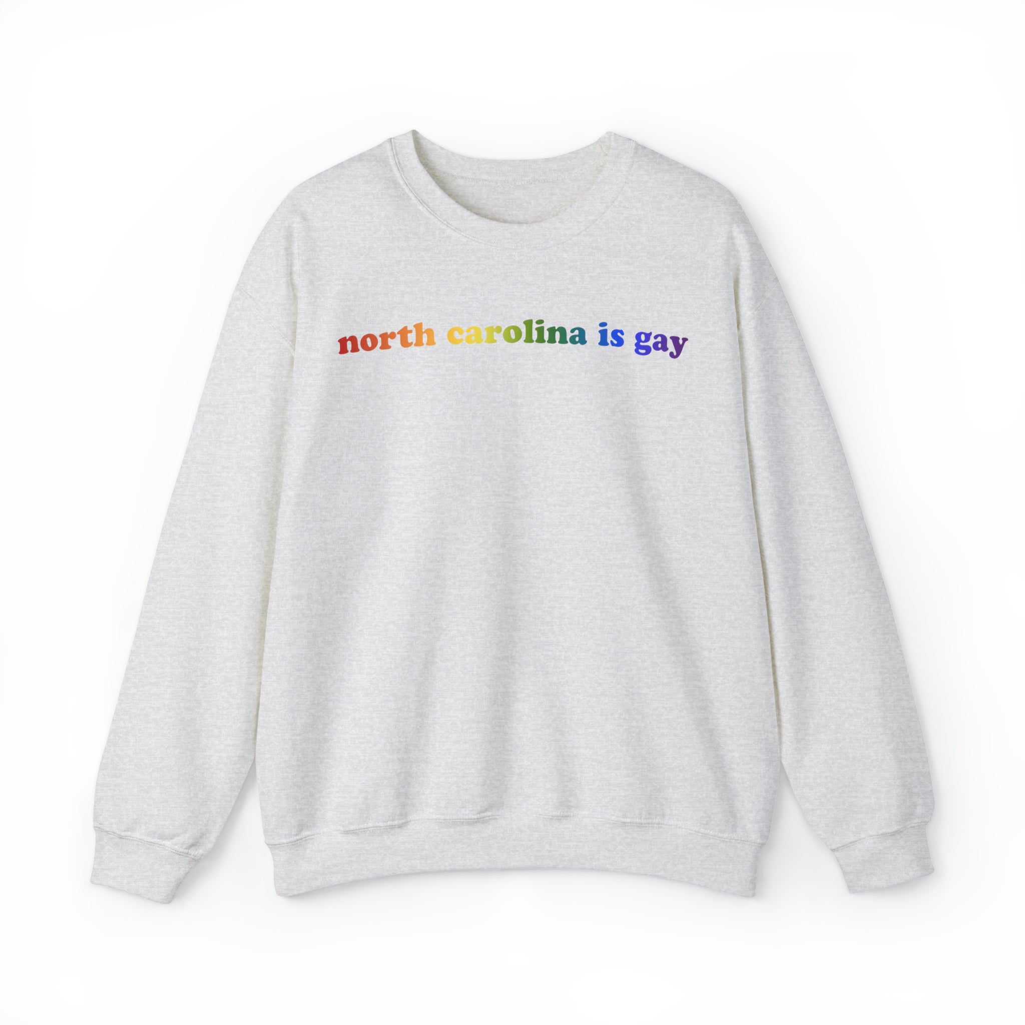 North Carolina is Gay Pride Sweatshirt: LGBTQ+ Flag Gradient Sweater
