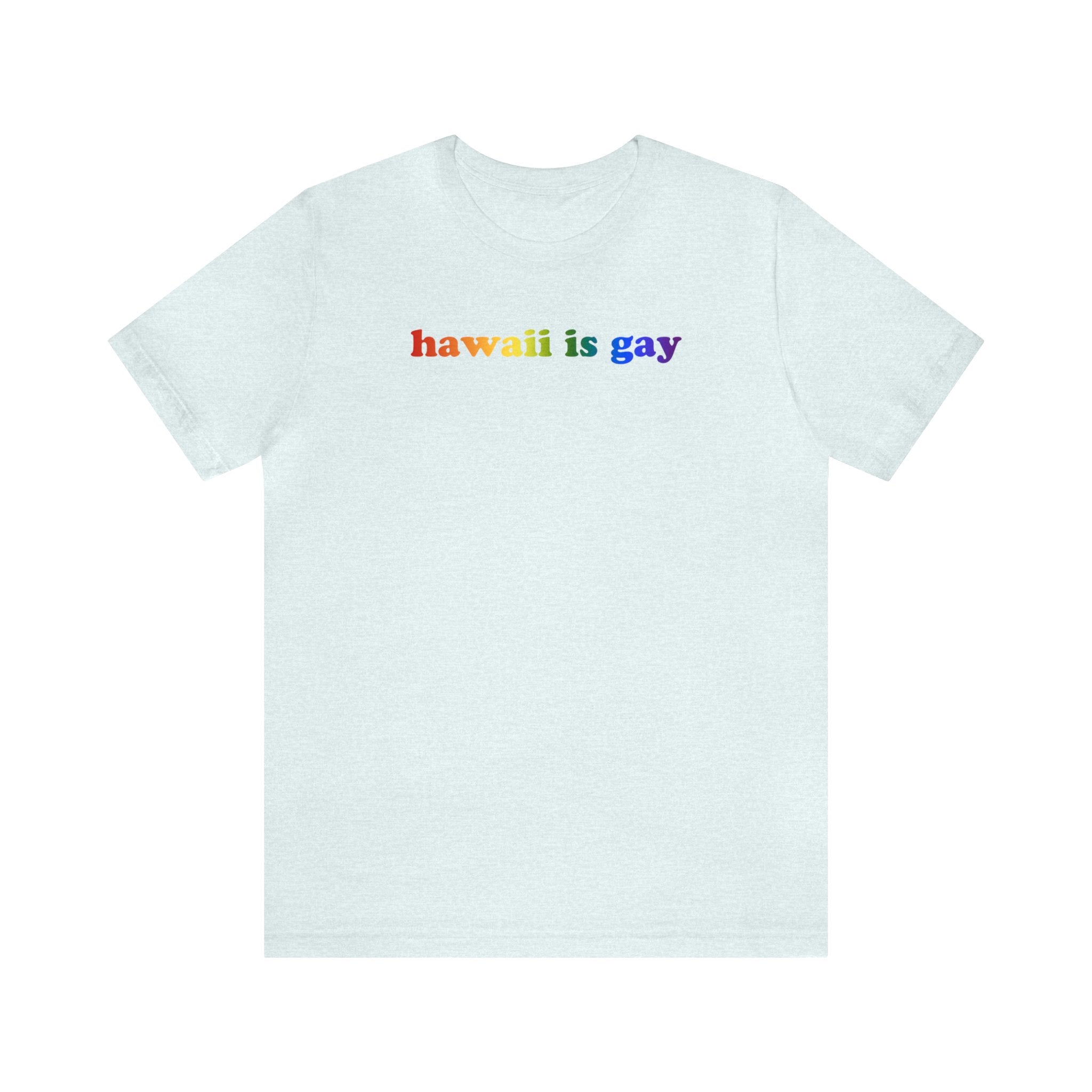 Hawaii is Gay Pride T-Shirt: LGBTQ+ Flag Gradient Tee