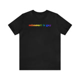 Missouri is Gay Pride T-Shirt: LGBTQ+ Flag Gradient Tee