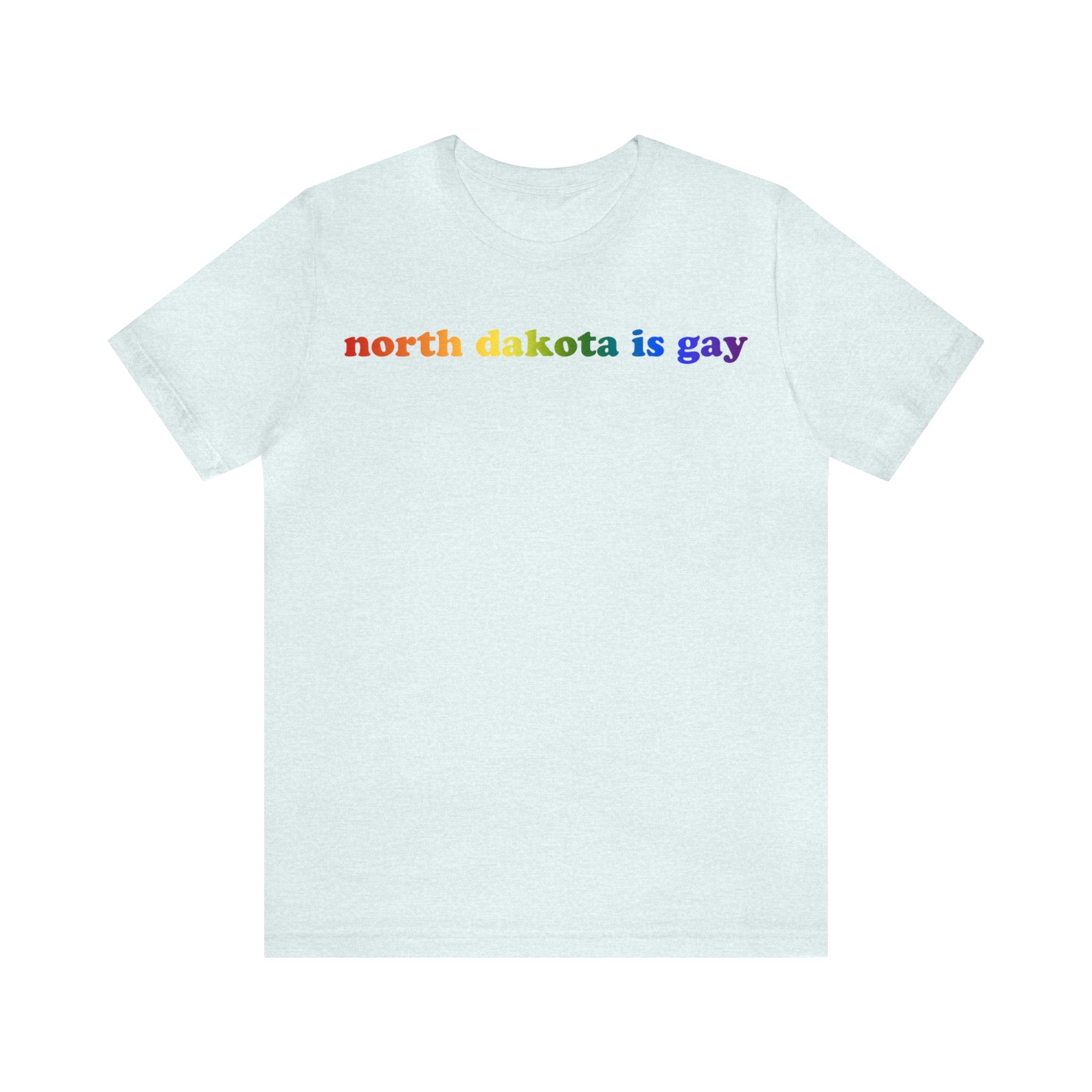 North Dakota is Gay Pride T-Shirt: LGBTQ+ Flag Gradient Tee