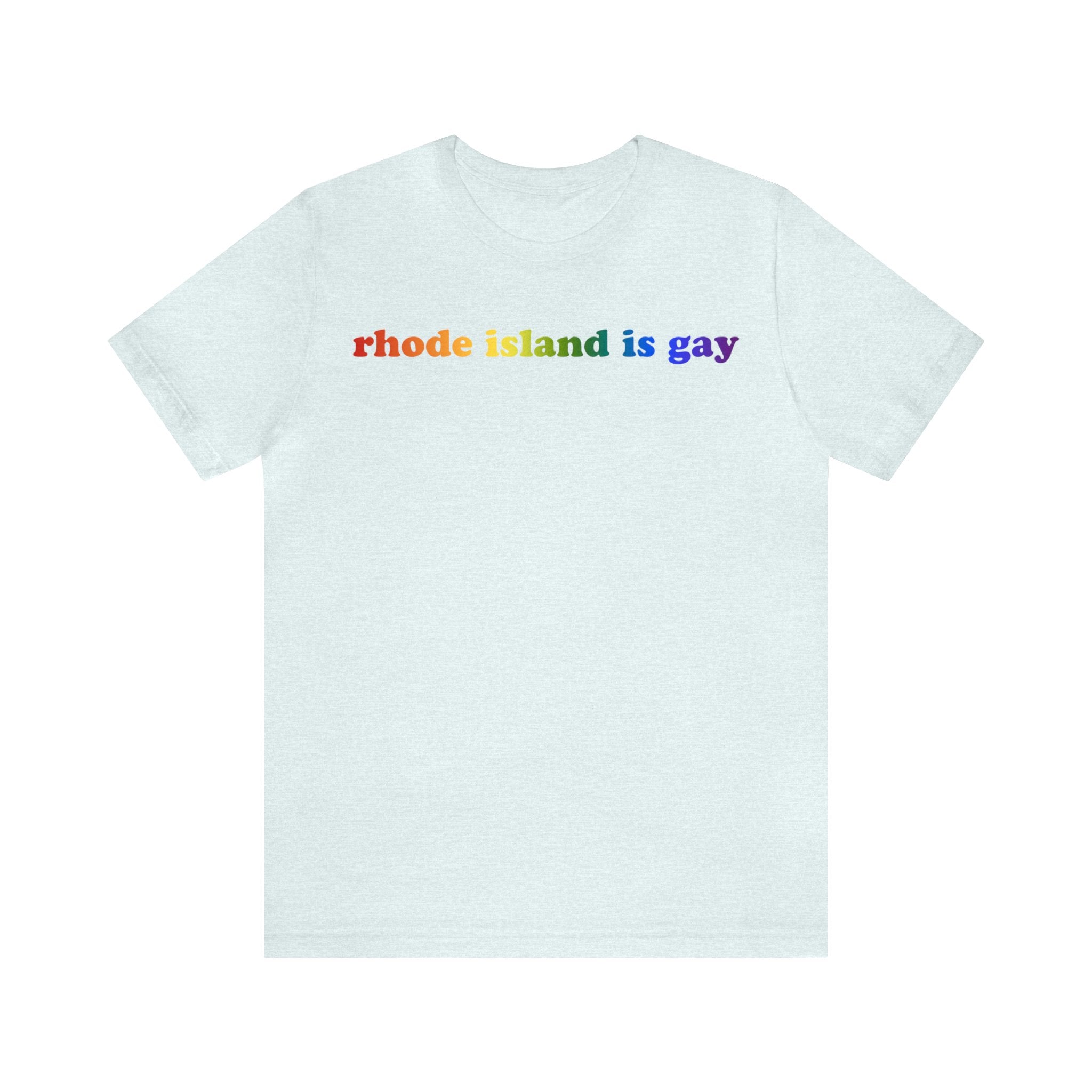 Rhode Island is Gay Pride T-Shirt: LGBTQ+ Flag Gradient Tee